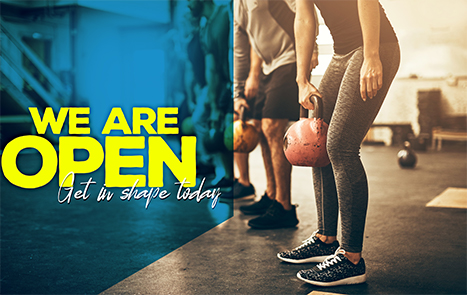 We Are Open Get In Shape Today