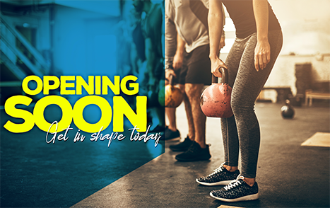 Opening Soon Get In Shape Today