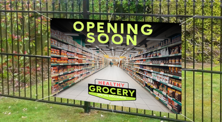 Opening Soon Healthy Grocery