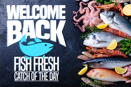 welcome Back Fish Fresh Catch Of The Day