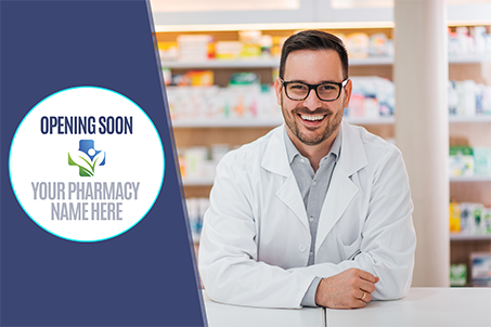 Opening Soon Your Pharmacy Name Here