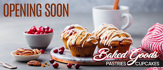Opening Soon Baked Goods Pastries Cupcakes