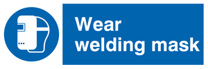 Wear welding mask Sign - Printed Today