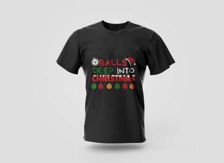 Balls Deep Into Christmas t-shirt