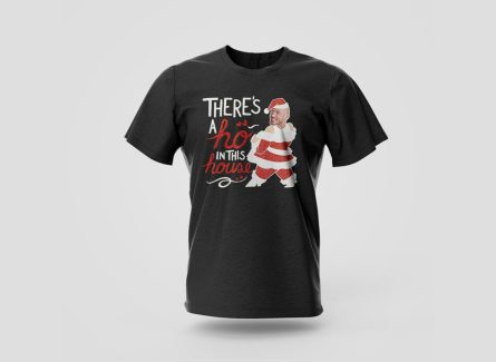 There’s a ho in this house - classic t-shirt
