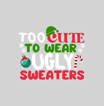 Too cute too wear ugly sweaters Hoodie hover image