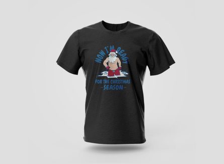 now i m ready for the christmas season t-shirt