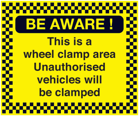 Be Aware/Wheel Clamp Area/Vehicles Will Be Clamped Sign