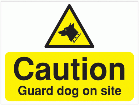 Construction Signs - Caution Guard Dog On Site