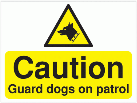 Construction Signs - Caution Guard Dogs on Patrol