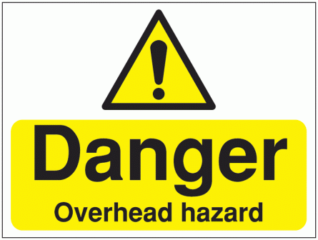 Construction Signs - Danger Overhead Hazard
