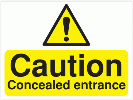 Construction Signs - Hazard/Caution Concealed Entrance
