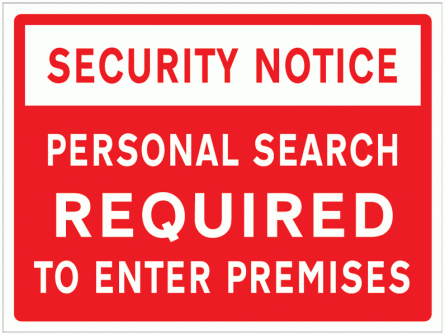 Security Notice - Personal Search Required To Enter Premises Sign