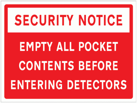 Security notice - Empty all pocket contents before entering detectors Sign