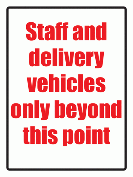 Staff And Delivery Vehicles Only Beyond This Point Sign