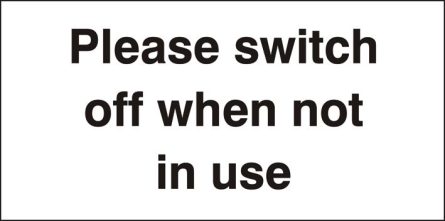 Switch Off When Not In Use - Public Informations Signs