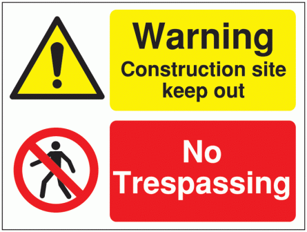 Warning Construction Site/No Trespassing Signs