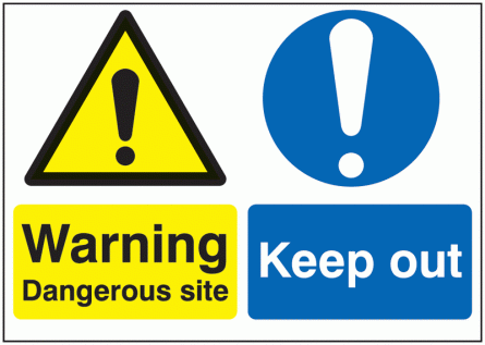 Warning Dangerous Site - Keep Out Signs