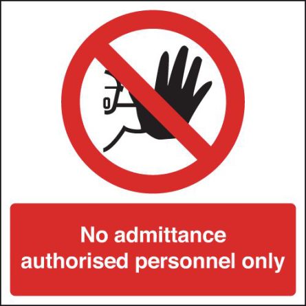 No Admittance/Authorised Personnel Only Signs