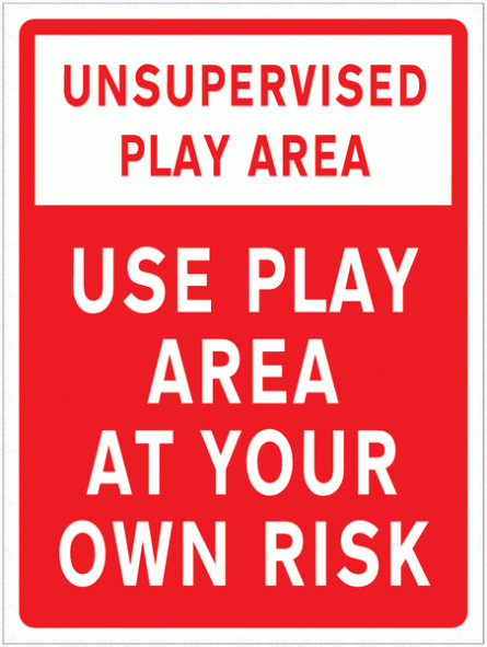 Unsupervised Play Area - Use Play Area at Your Own Risk Sign