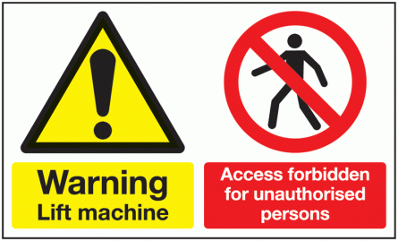 Warning Unauthorised Lift Machine Access Forbidden Sign